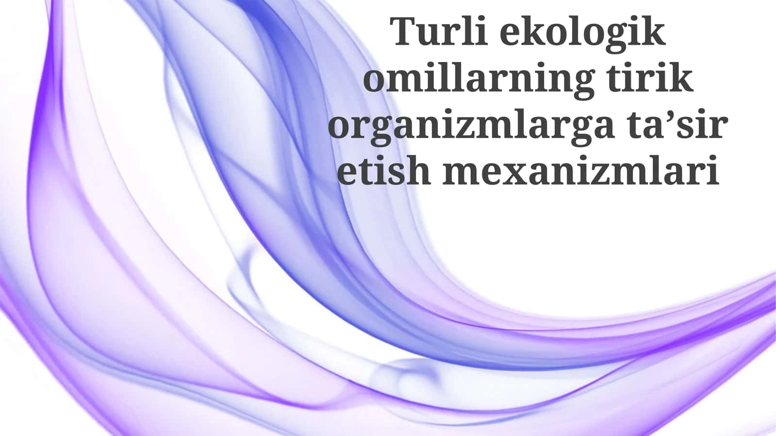 Turliekologikomillarningtirikorganizmlargataʼsiretishmexanizmlari
