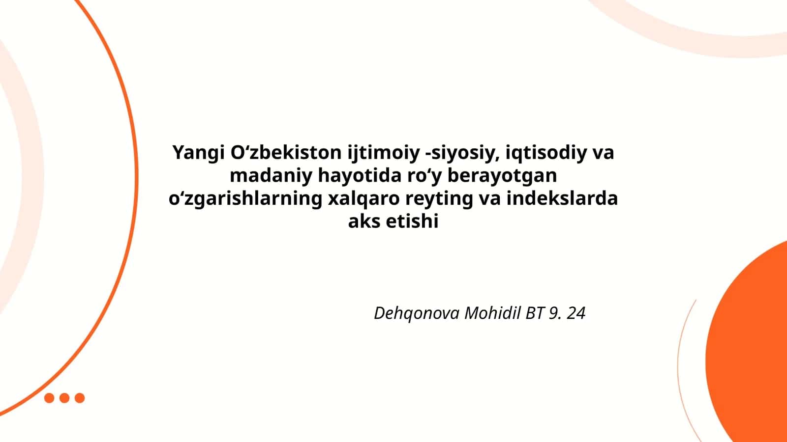 Yangi Oʻzbekiston ijtimoiy -siyosiy, iqtisodiy va madaniy hayotida roʻy berayotgan oʻzgarishlarning xalqaro reyting va indekslarda aks etishi