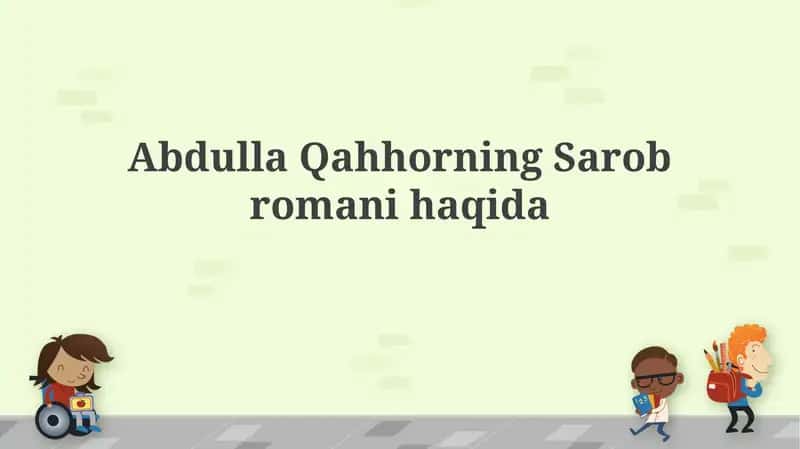 Abdulla Qahhorning Sarobromanihaqida