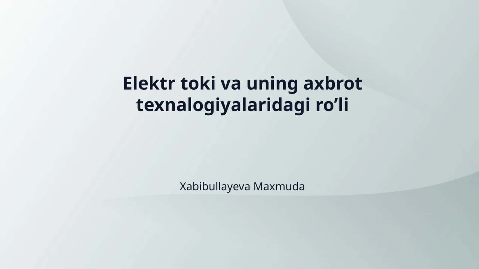 Elektr toki va uning axbrot texnalogiyalaridagi ro’li
