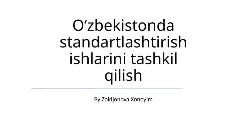 O'zbekistonda standartlashtirish ishlarini tashkil qilish