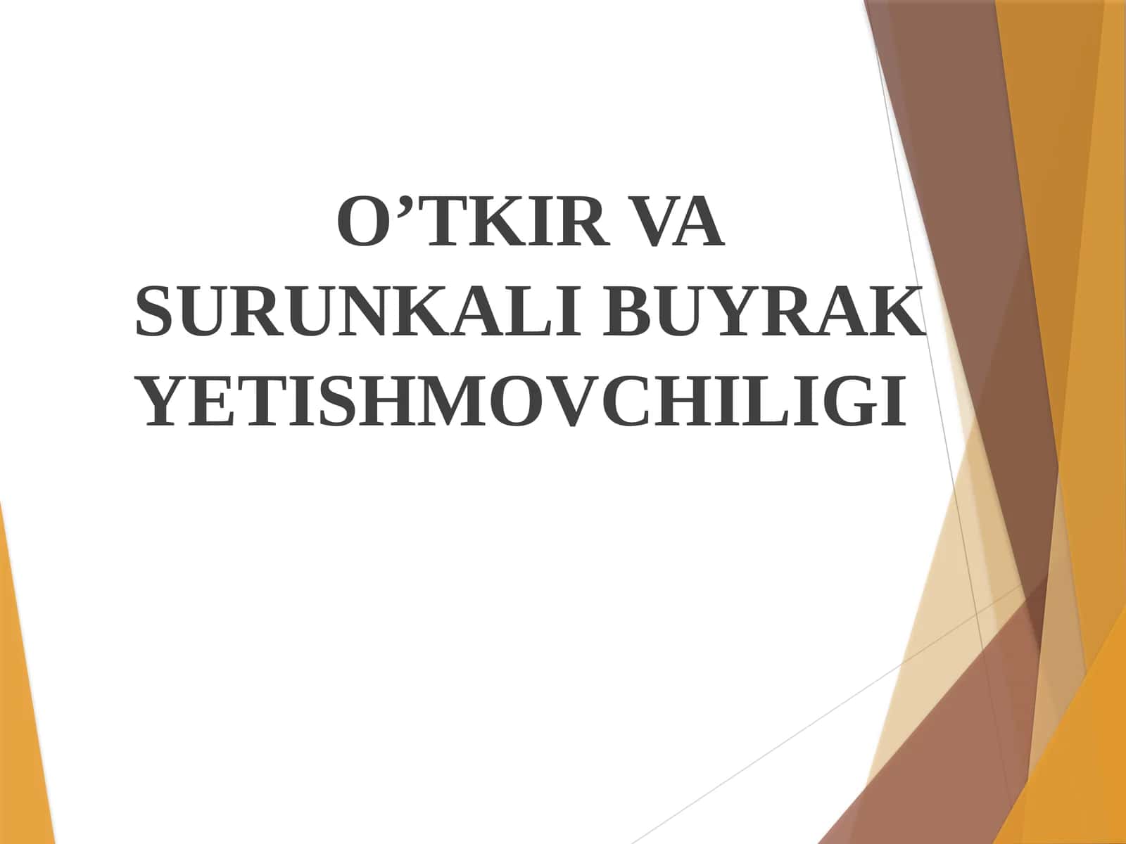 O’TKIR VASURUNKALI BUYRAKYETISHMOVCHILIGI