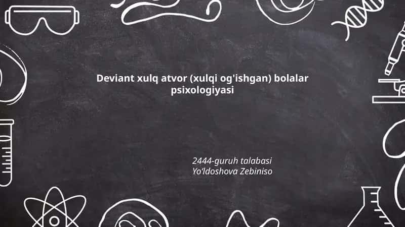 Deviant xulq atvor (xulqi og'ishgan) bolalar psixologiyasi