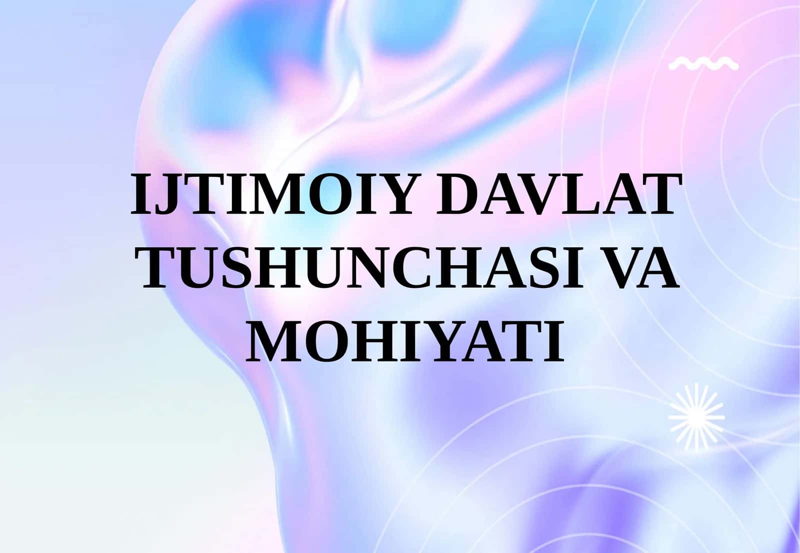 IJTIMOIY DAVLAT TUSHUNCHASI VA MOHIYATI