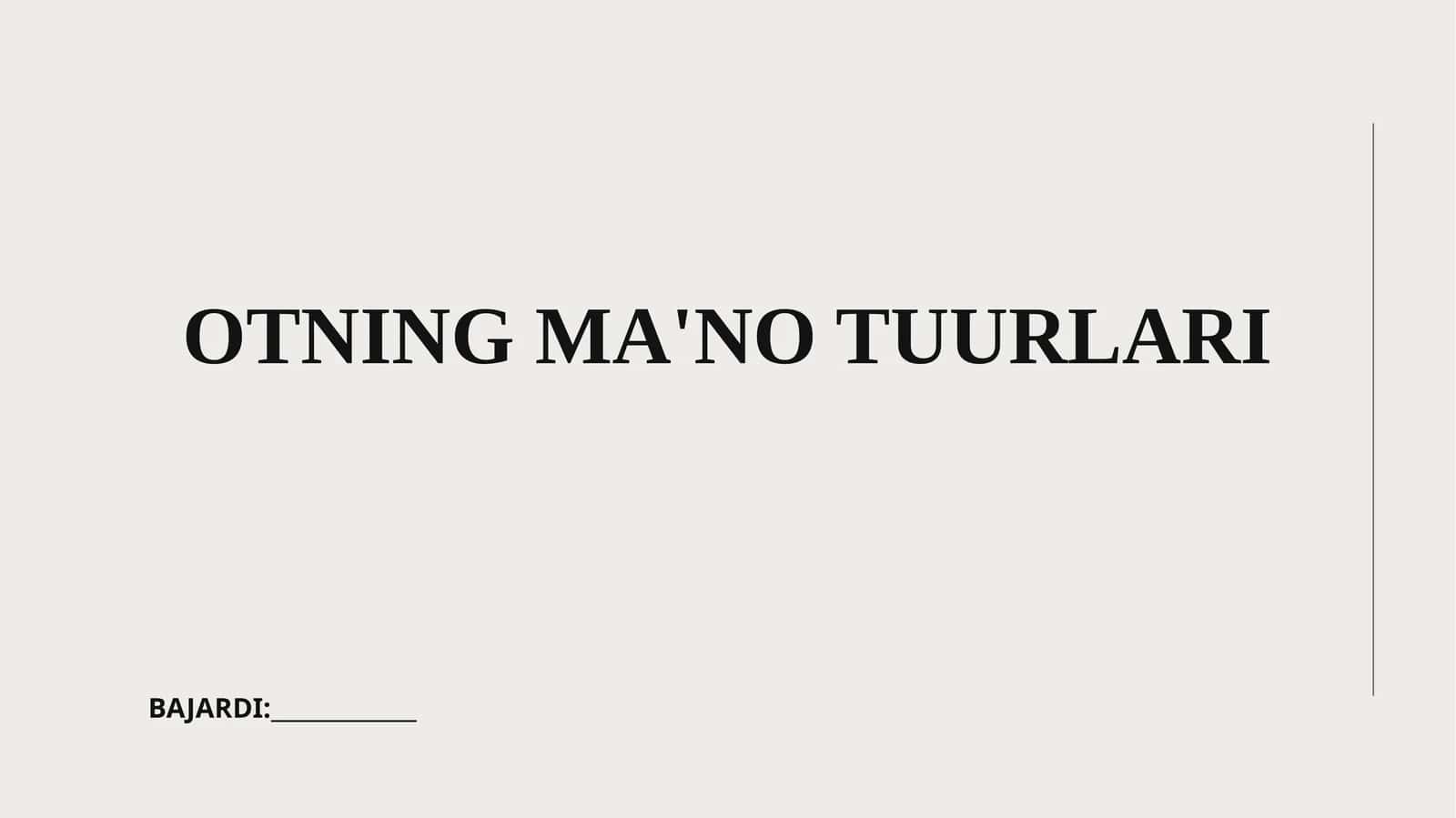OTNING MA'NO TUURLARI