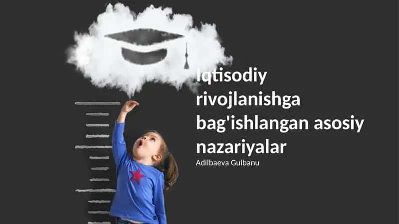 Iqtisodiy rivojlanishga bag'ishlangan asosiy nazariyalar