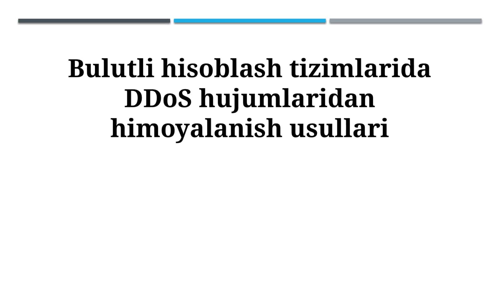 Bulutli hisoblash tizimlarida DDoS hujumlaridan himoyalanish usullari