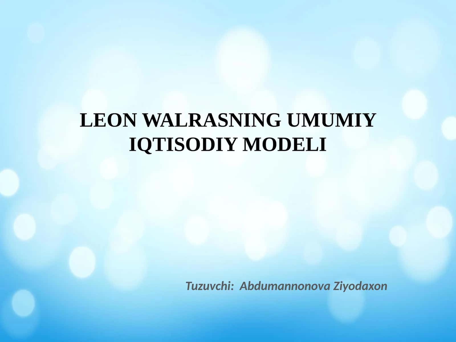 LEON WALRASNING UMUMIY IQTISODIY MODELI