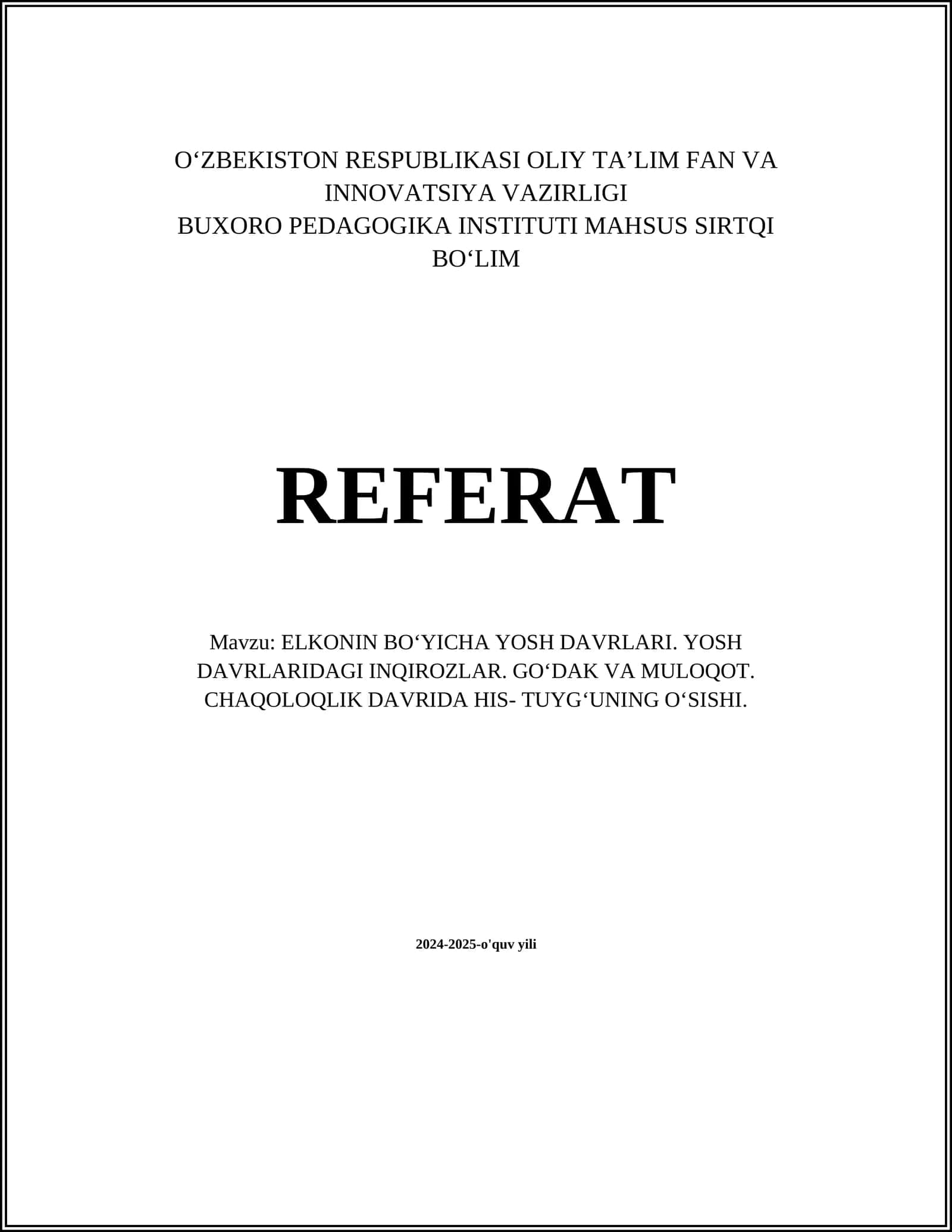 ELKONIN BOʻYICHA YOSH DAVRLARI. YOSH DAVRLARIDAGI INQIROZLAR. GOʻDAK VA MULOQOT. CHAQOLOQLIK DAVRIDA HIS- TUYGʻUNING OʻSISHI