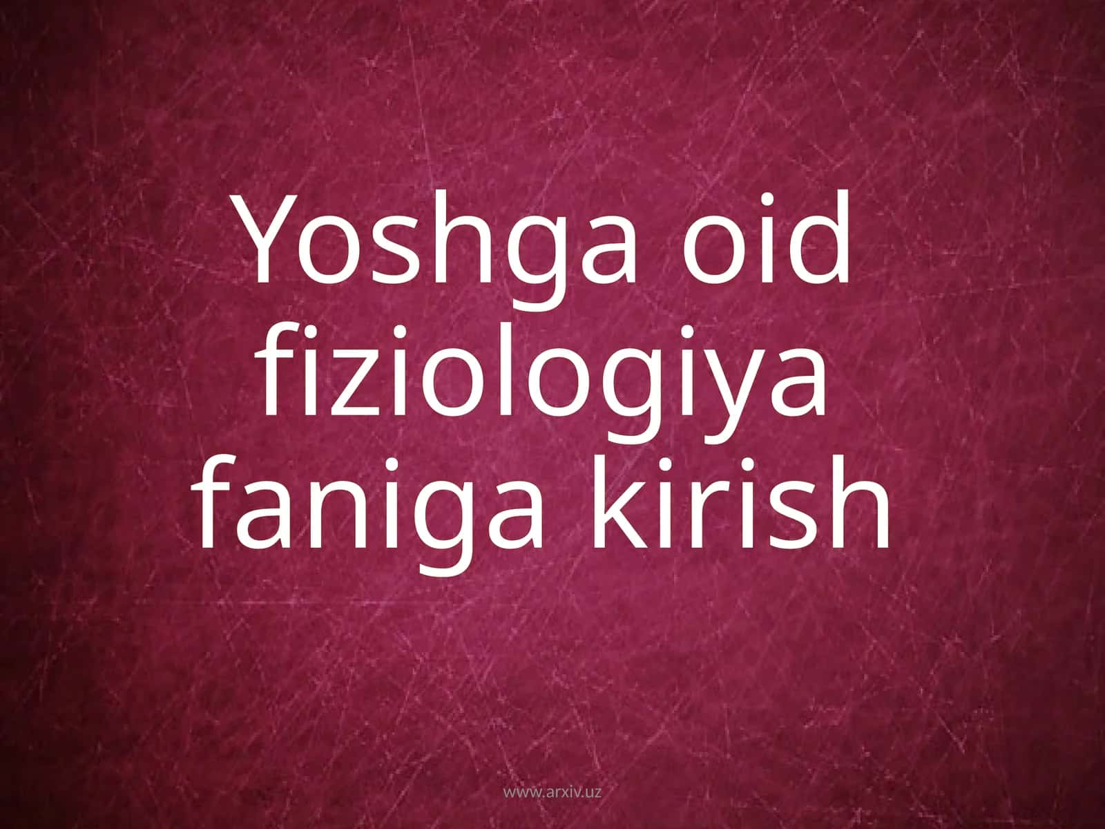 YOSH FIZIOLOGIYASI FANI