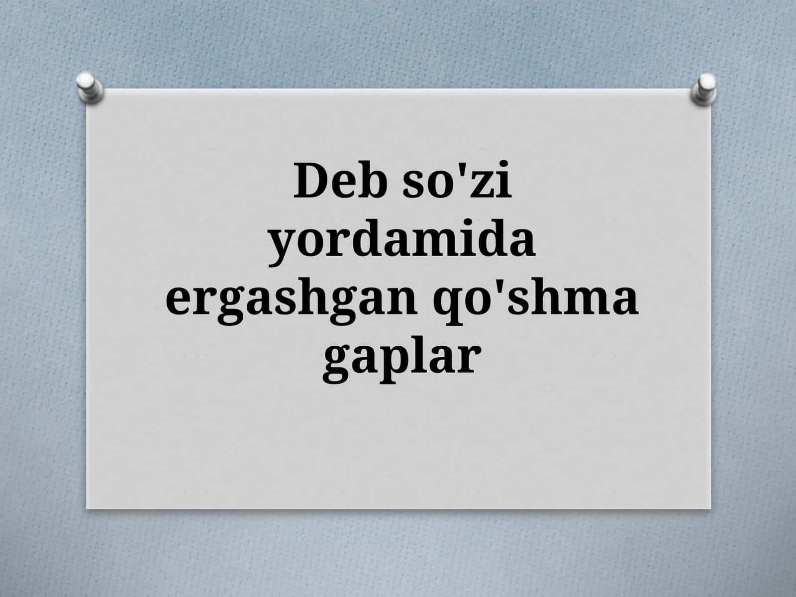 9-sinf Ona tili dars ishlanma. Deb so'zi yordamida ergashgan qo'shma gaplar