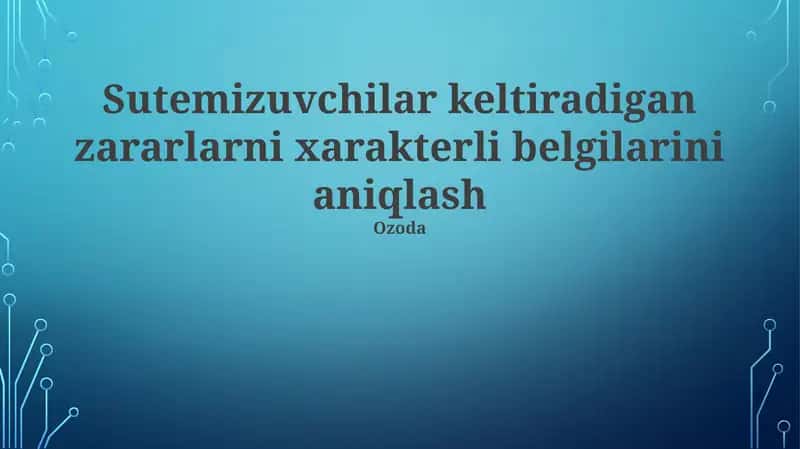 Sutemizuvchilar keltiradigan zararlarni xarakterli belgilarini aniqlash