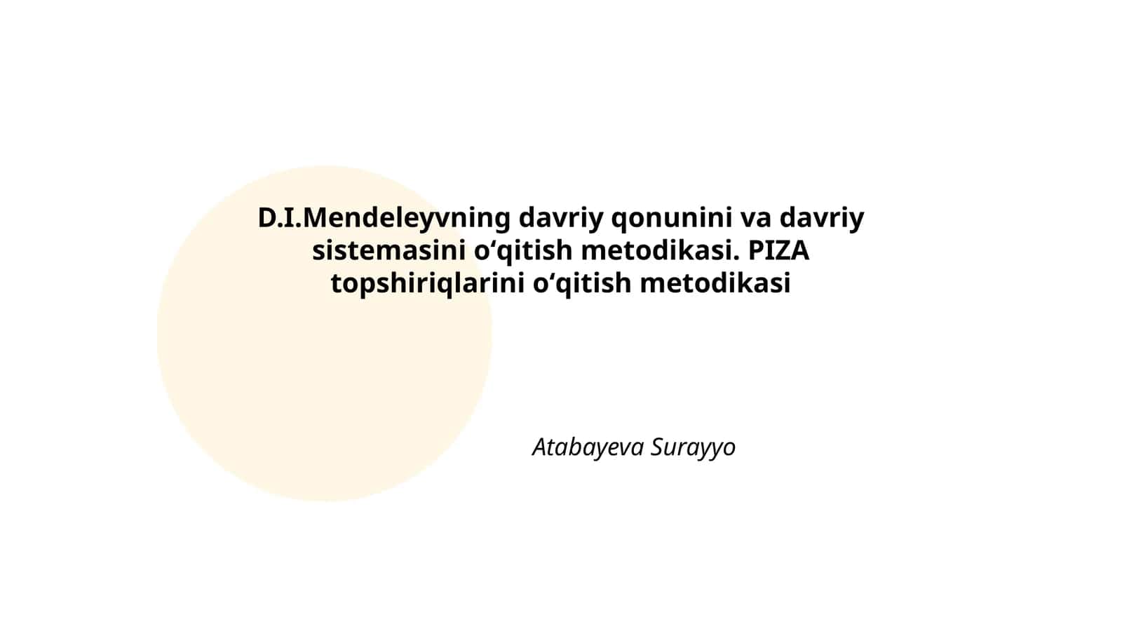 D.I.Mendeleyvning davriy qonunini va davriy sistemasini oʻqitish metodikasi