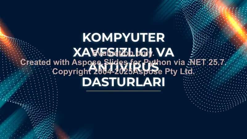KOMPYUTER XAVFSIZLIGI VA ANTIVIRUS DASTURLARI