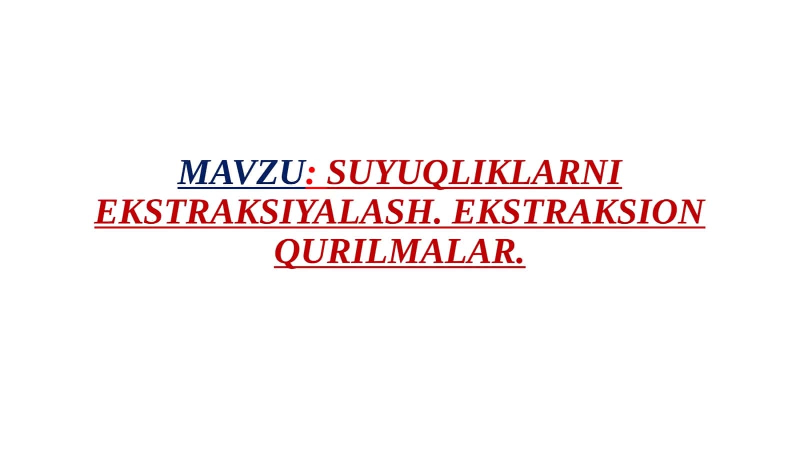 SUYUQLIKLARNI EKSTRAKSIYALASH. EKSTRAKSION QURILMALAR