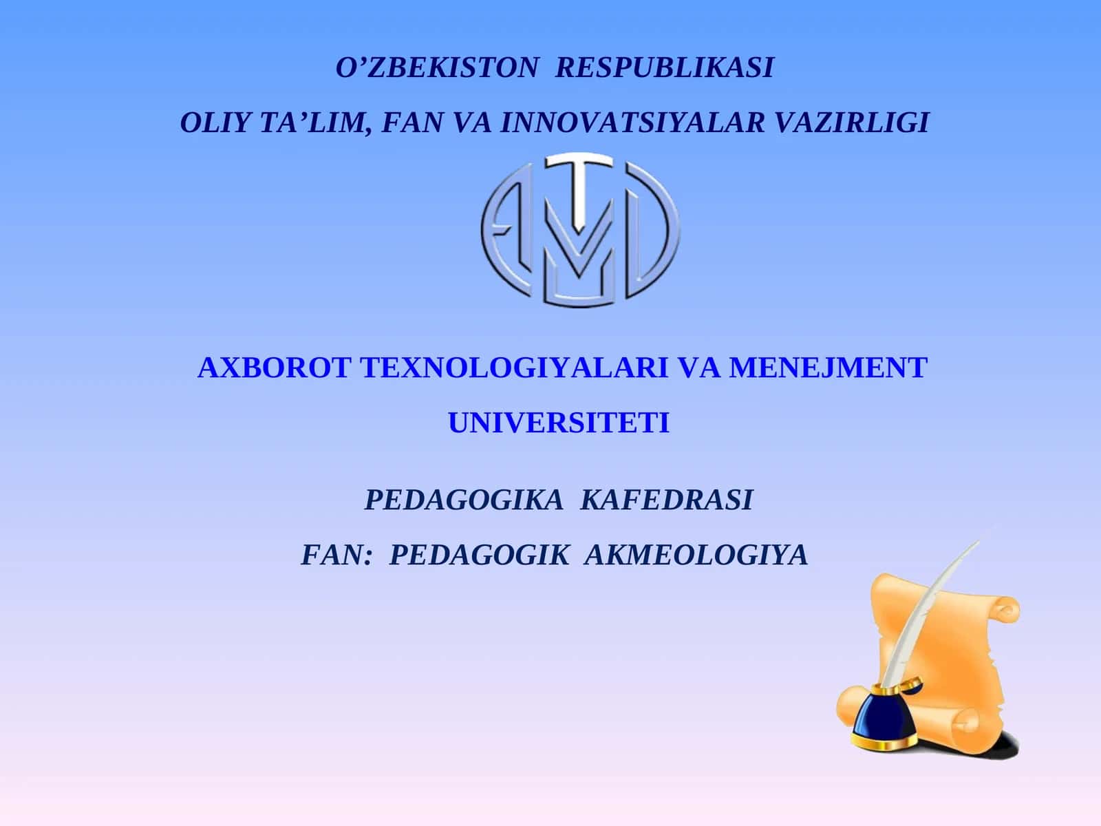 Pedagogik akmeologiya fanining predmeti va uning fanlar tizimidagi o’rni