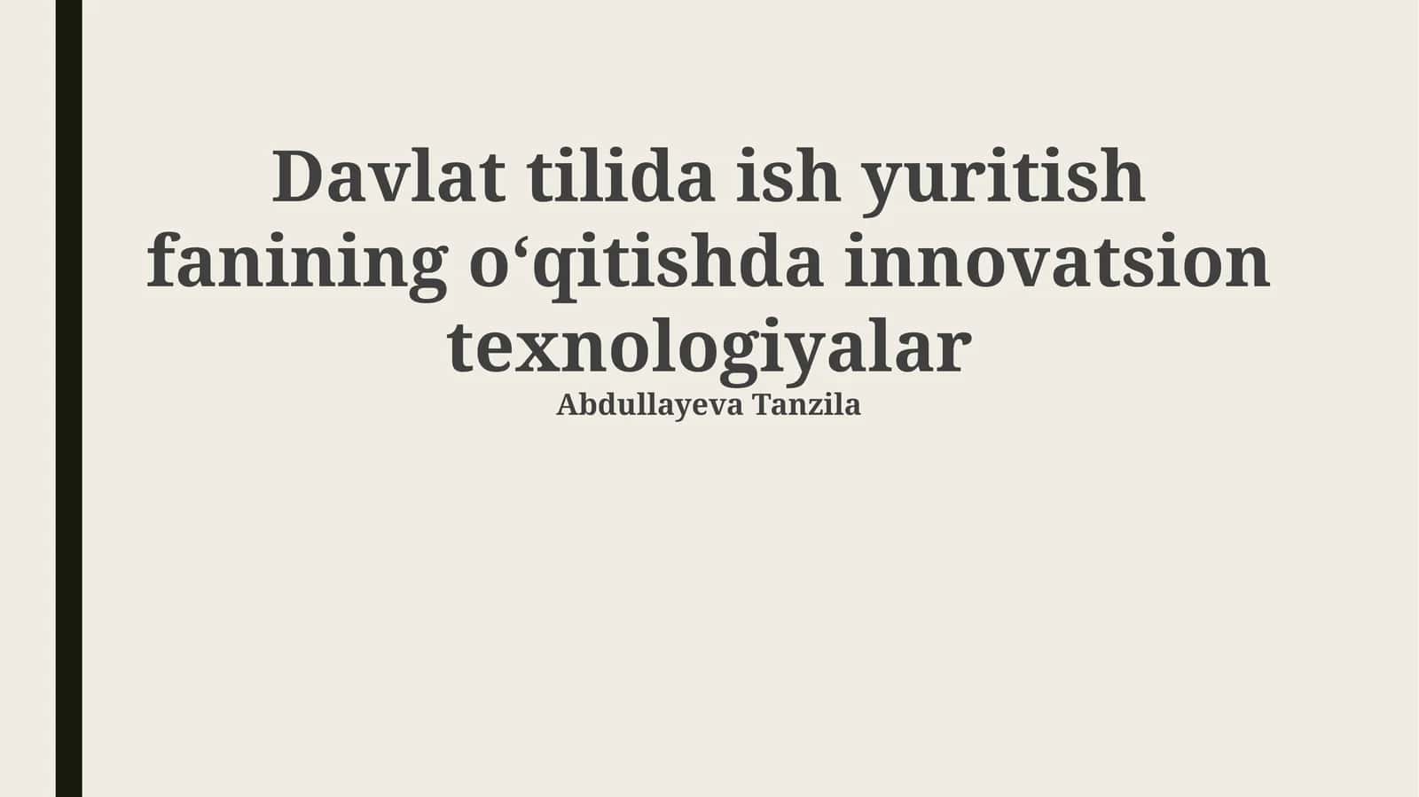 Davlat tilida ish yuritish fanining oʻqitishda innovatsion texnologiyalar