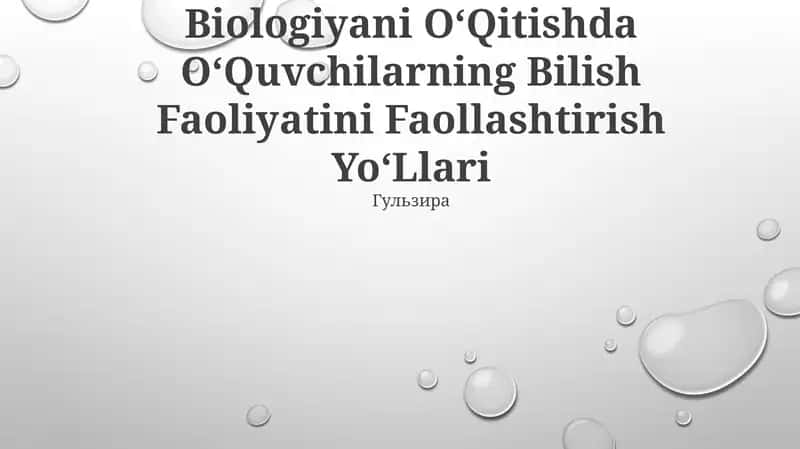 Biologiyani OʻQitishda OʻQuvchilarning Bilish Faoliyatini Faollashtirish YoʻLlari