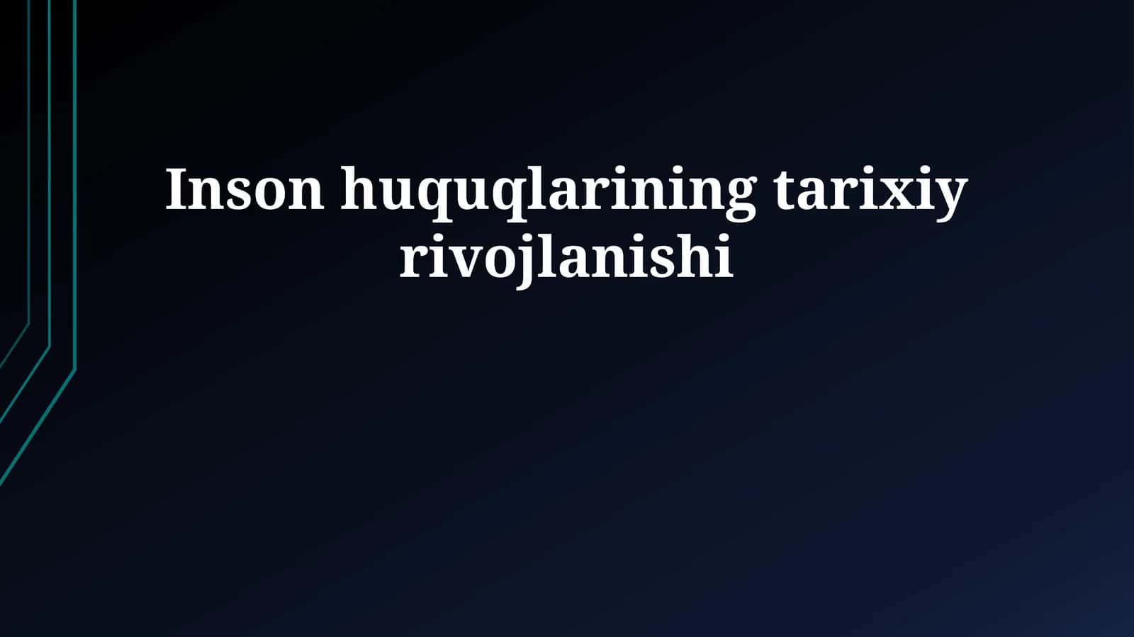 Inson huquqlarining tarixiy rivojlanishi