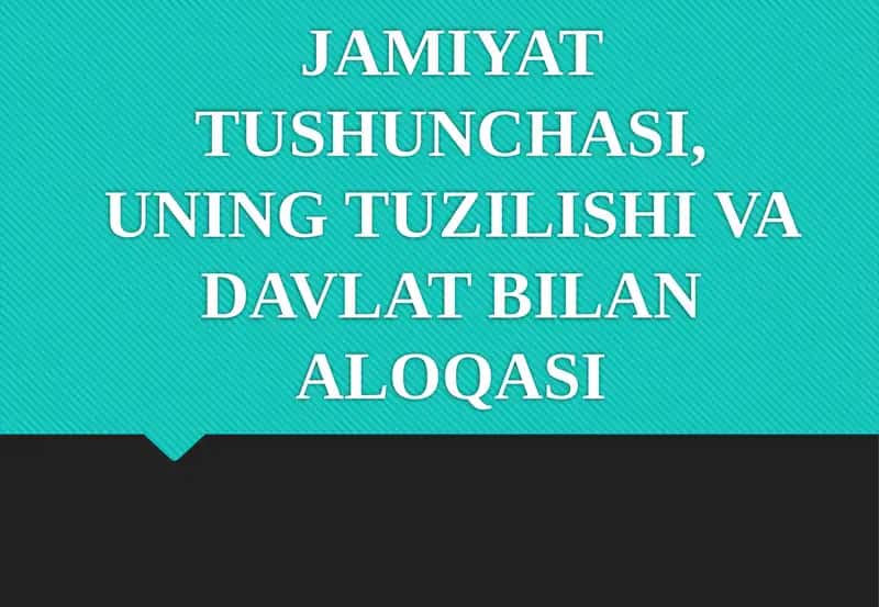 JAMIYAT TUSHUNCHASI, UNING TUZILISHI VA DAVLAT BILAN ALOQASI