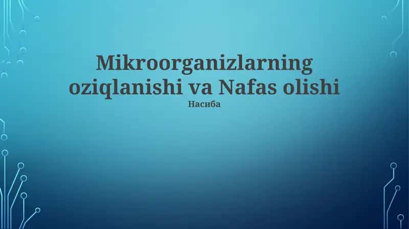 Mikroorganizlarning oziqlanishi va Nafas olishi