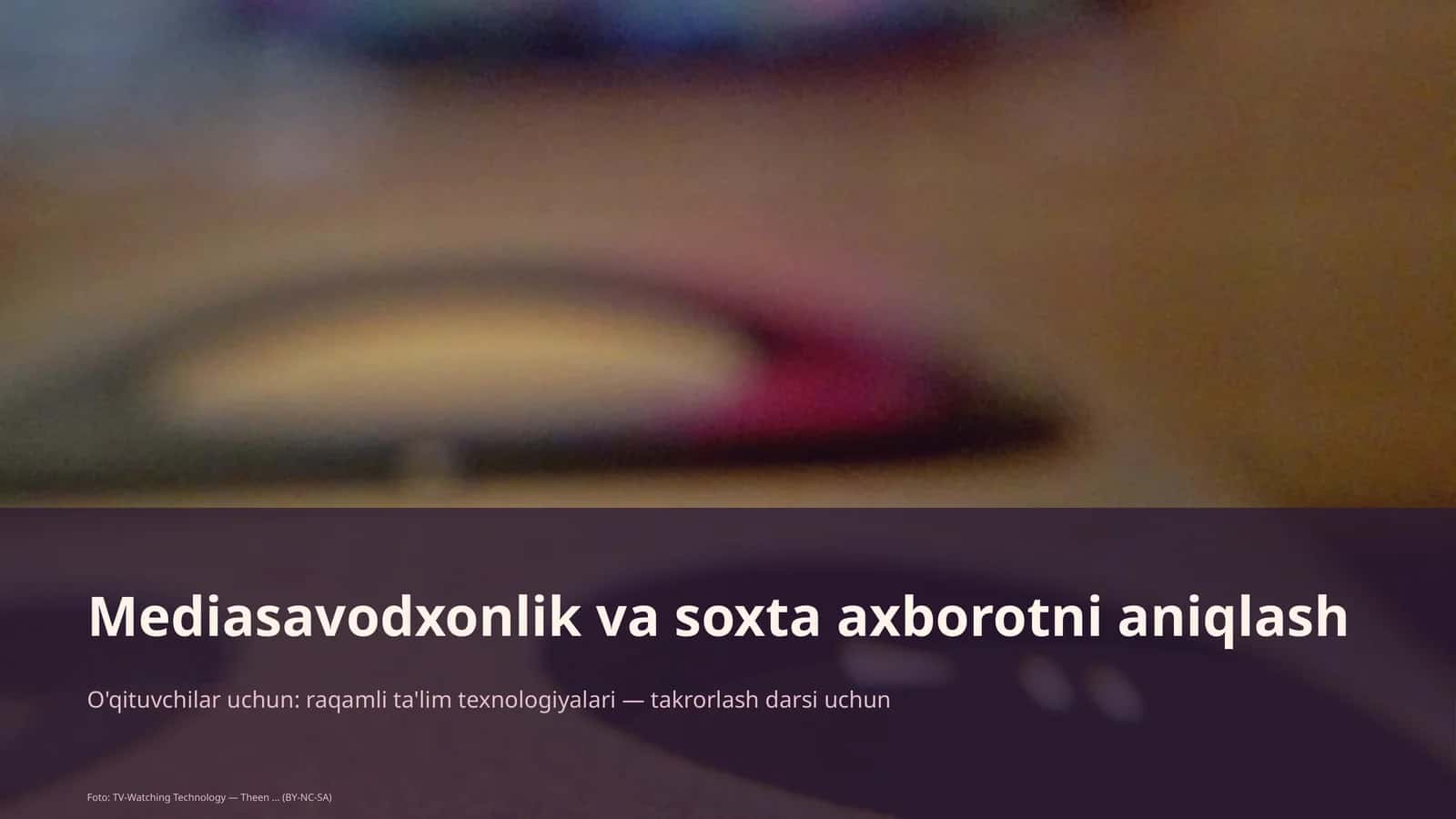 Mediasavodxonlik va soxta axborotni aniqlash