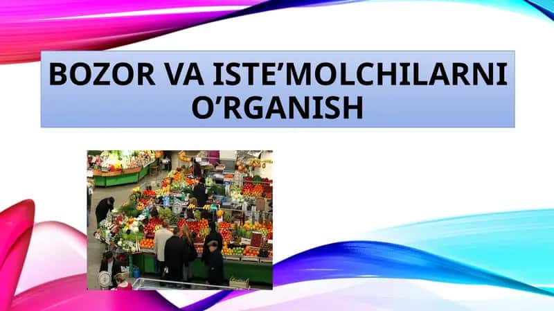 Bozor va iste’molchilarni o’rganish