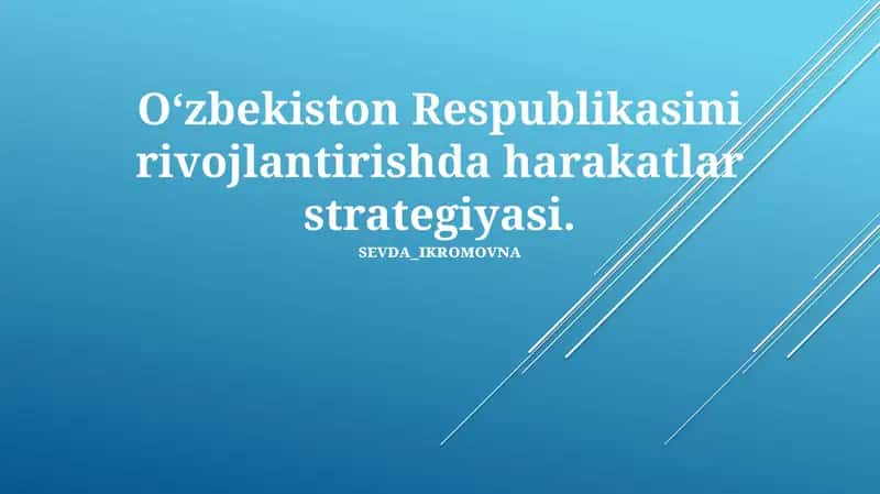 O‘zbekiston Respublikasini rivojlantirishda harakatlar strategiyasi