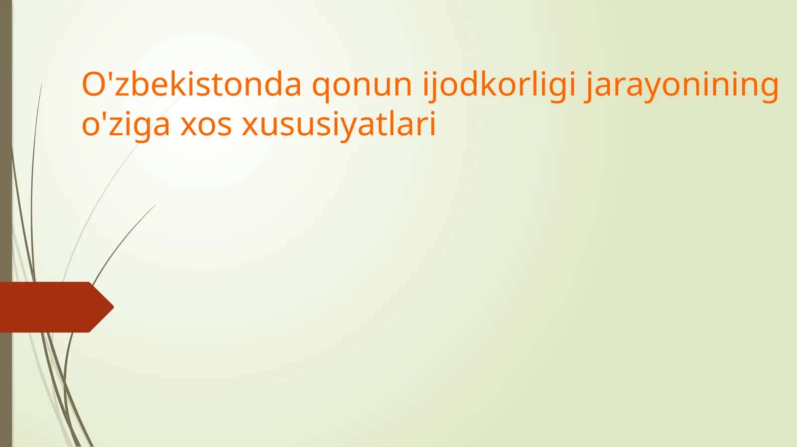 O'zbekistonda qonun ijodkorligi jarayonining o'ziga xos xususiyatlari