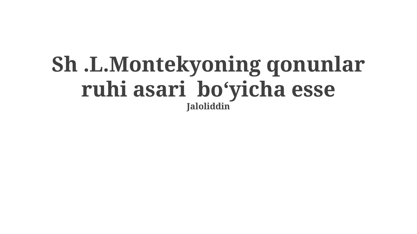 Sh.L.Montekyoning qonunlar ruhi asari boʻyicha esse