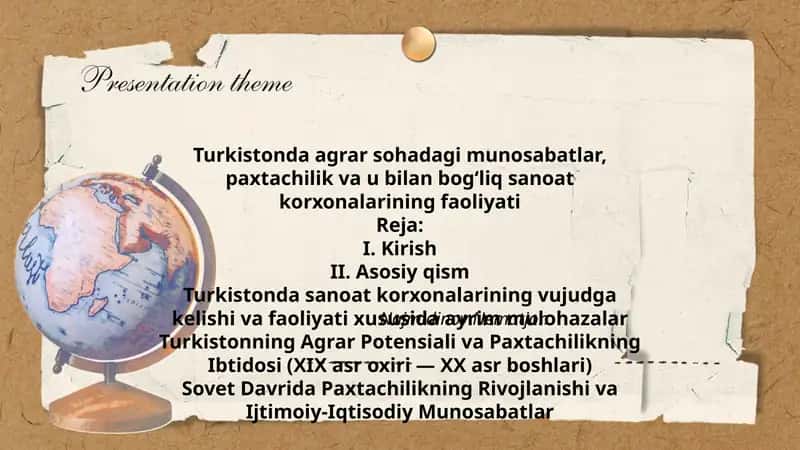 Turkistonda agrar sohadagi munosabatlar, paxtachilik va u bilan bog‘liq sanoat korxonalarining faoliyati