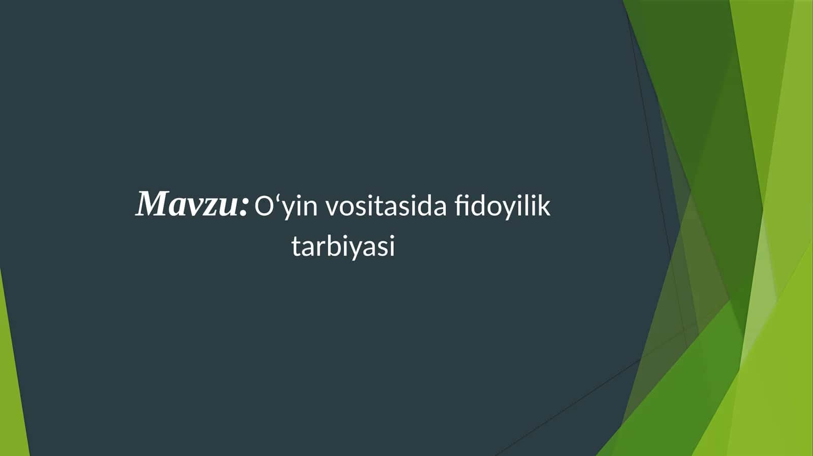 O‘yinvositasidafidoyiliktarbiyasi