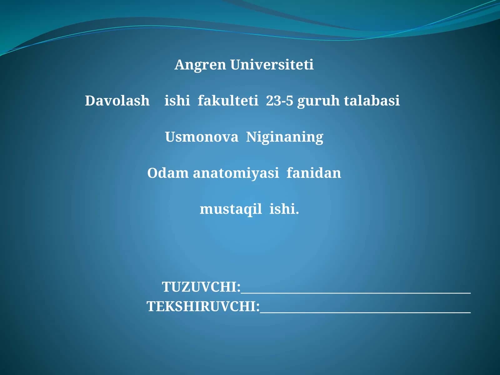 Usmonova Nigina odam anatomiyasi fanidan mustaqil ishi