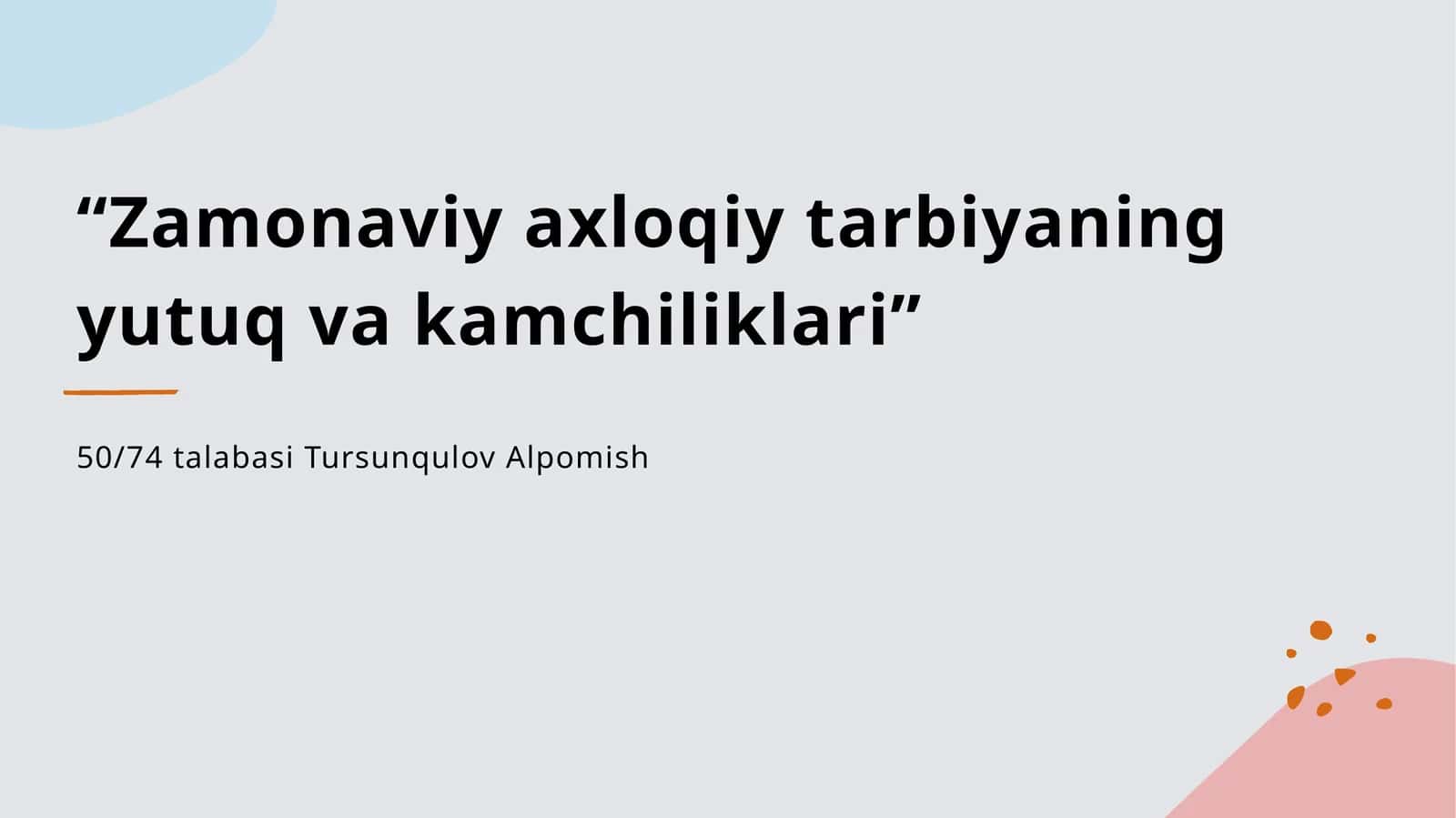 Zamonaviy axloqiy tarbiyaning yutuq va kamchiliklari