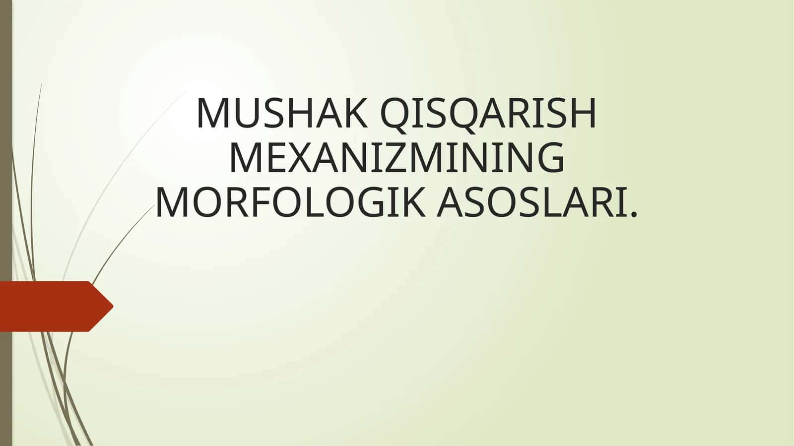 MUSHAK QISQARISH MEXANIZMINING MORFOLOGIK ASOSLARI