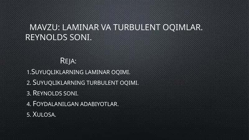 Laminar va turbulent oqimlar. Reynoldssoni.
