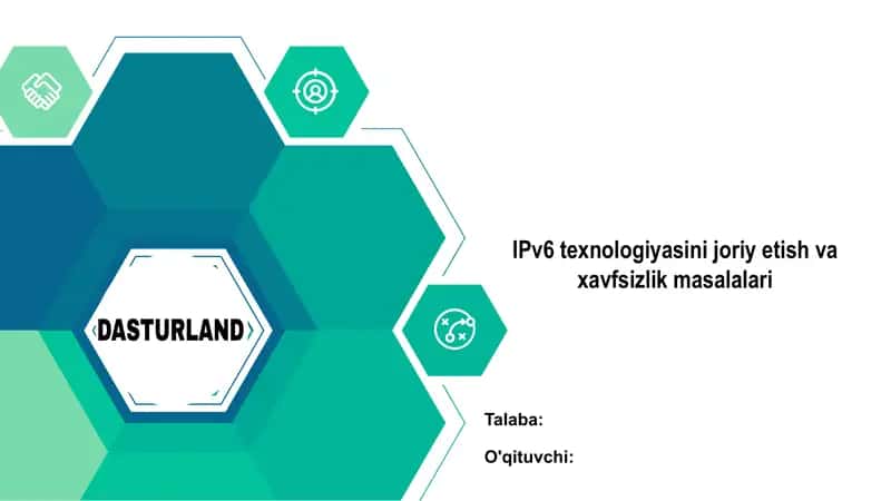 IPv6 texnologiyasini joriy etish va xavfsizlik masalalari