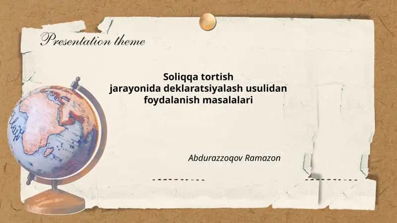 Soliqqa tortish jarayonida deklaratsiyalash usulidan foydalanish masalalari