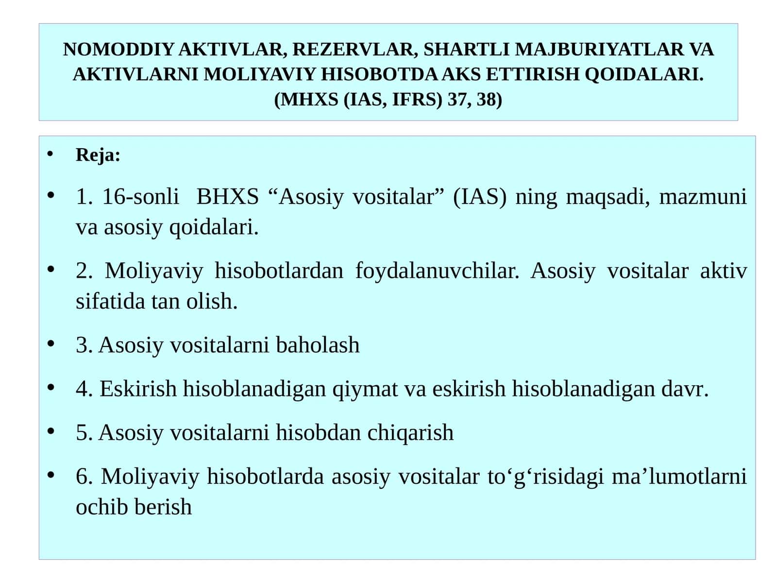 1.16-sonli BHXS “Asosiyvositalar” (IAS)ningmaqsadi,mazmunivaasosiyqoidalari