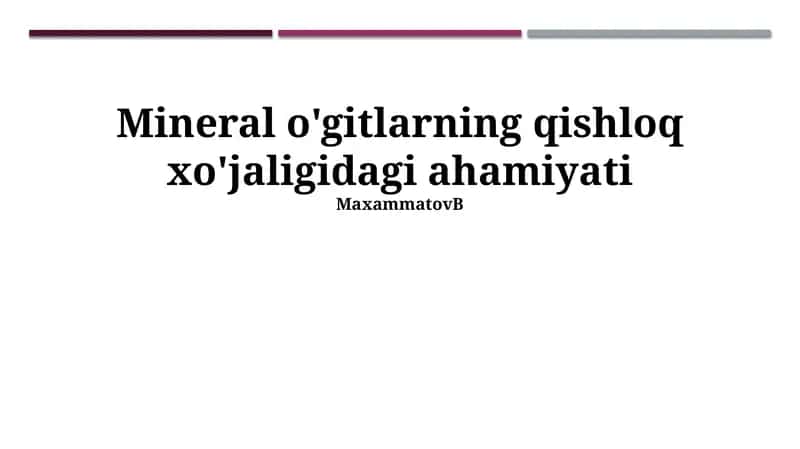 Mineral o'gitlarning qishloq xo'jaligidagi ahamiyati