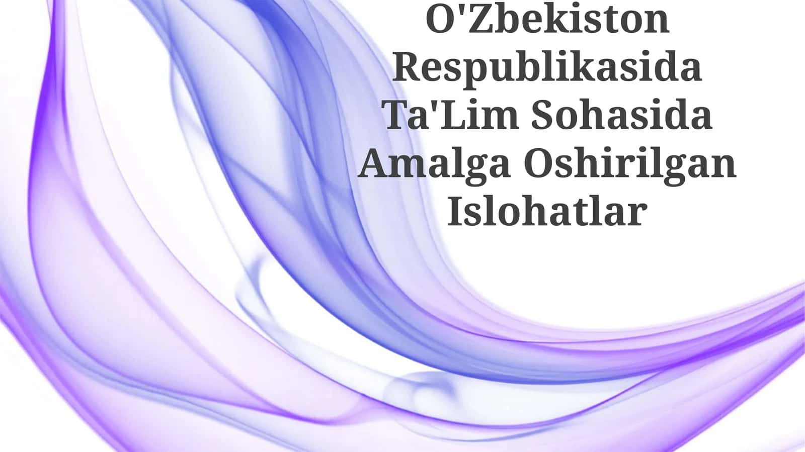 O'Zbekiston Respublikasida Ta'Lim Sohasida Amalga Oshirilgan Islohatlar
