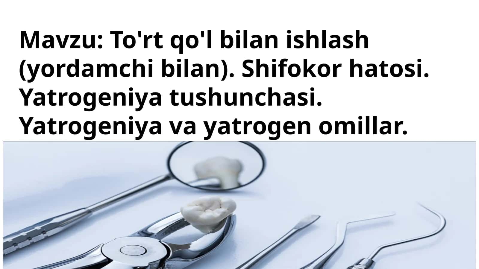 To'rt qo'l bilan ishlash (yordamchi bilan). Shifokor hatosi. Yatrogeniya tushunchasi. Yatrogeniya va yatrogen omillar.