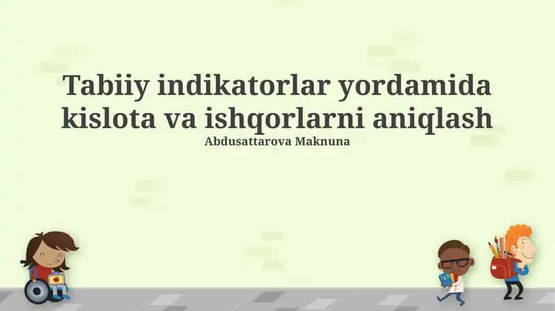 Tabiiy indikatorlar yordamida kislota va ishqorlarni aniqlash