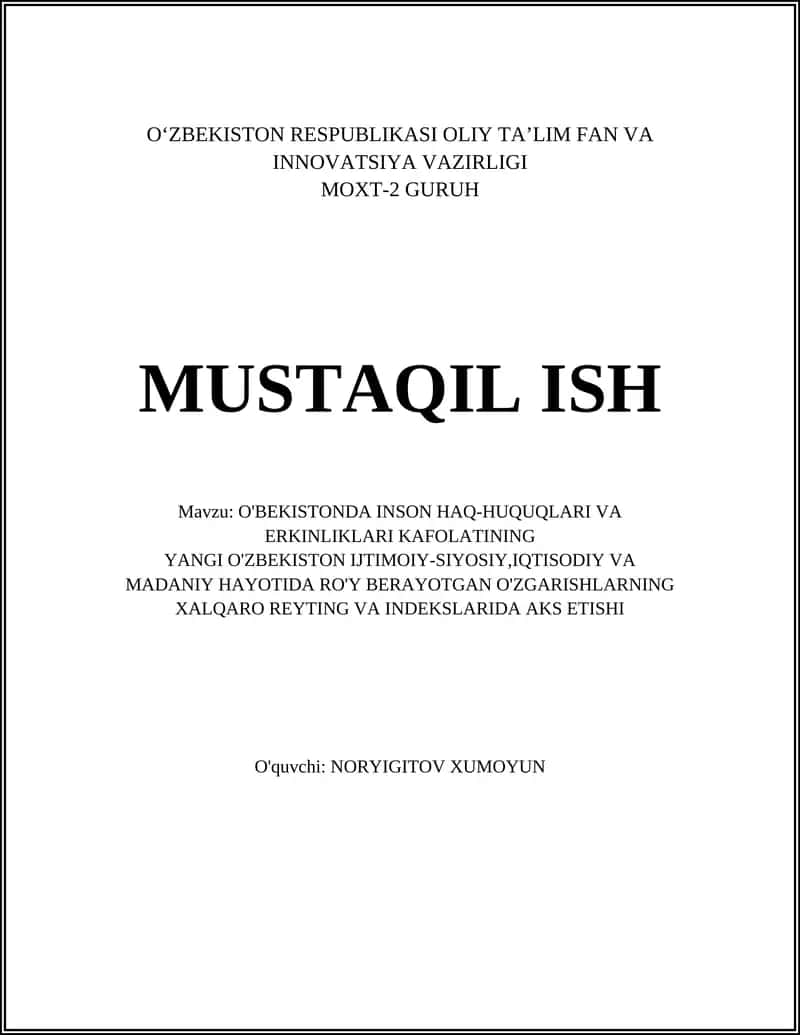 O'BEKISTONDA INSON HAQ-HUQUQLARI VA ERKINLIKLARI KAFOLATINING YANGI O'ZBEKISTON IJTIMOIY-SIYOSIY,IQTISODIY VA MADANIY HAYOTIDA RO'Y BERAYOTGAN O'ZGARISHLARNING XALQARO REYTING VA INDEKSLARIDA AKS ETISHI