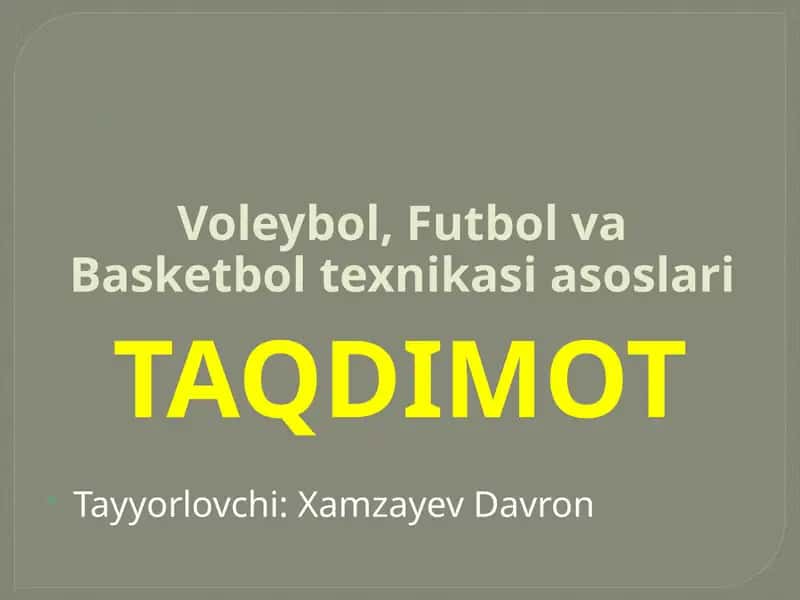 Voleybol, Futbol va Basketbol texnikasi asoslari