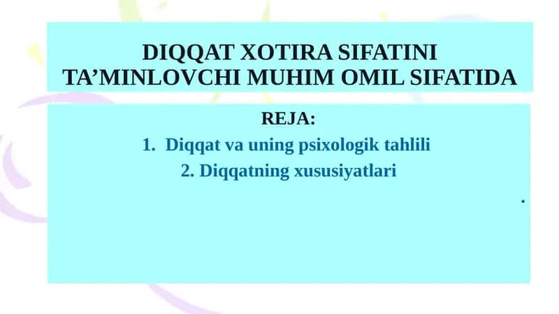 DIQQAT XOTIRA SIFATINI TA’MINLOVCHI MUHIM OMIL SIFATIDA