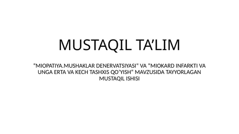 MIOPATIYA.MUSHAKLAR DENERVATSIYASI” VA “MIOKARD INFARKTI VA UNGA ERTA VA KECH TASHXIS QO’YISH