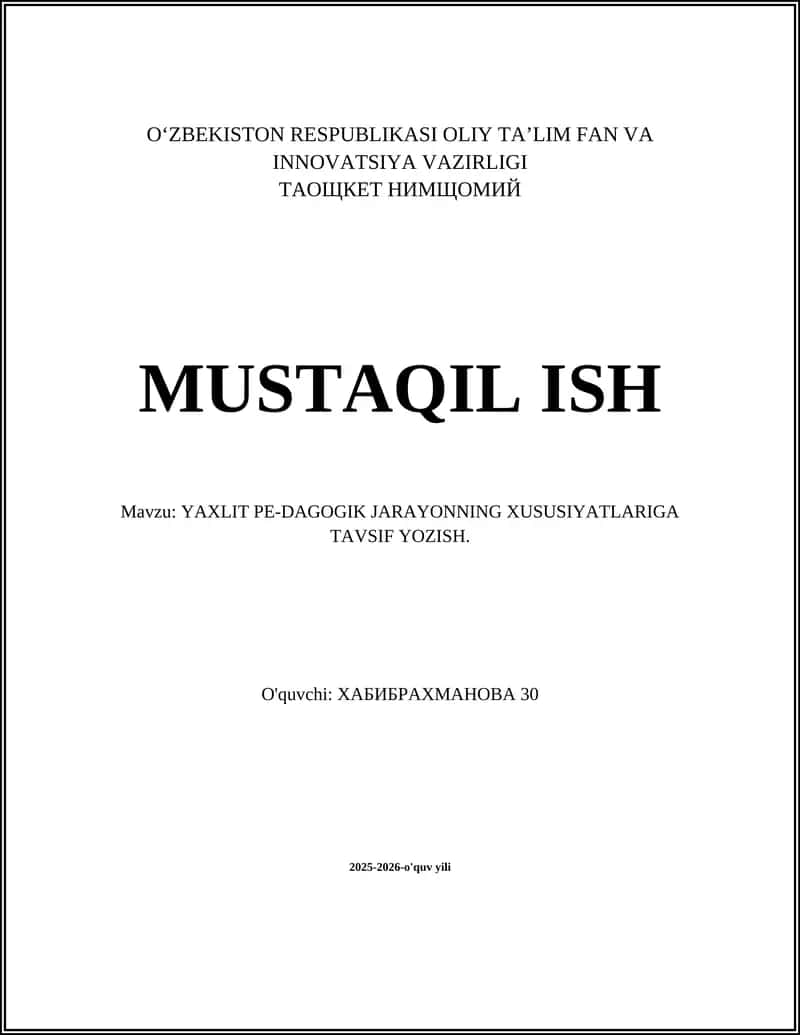 YAXLIT PEDAGOGIK JARAYONNING XUSUSIYATLARIGA TAVSIF YOZISH