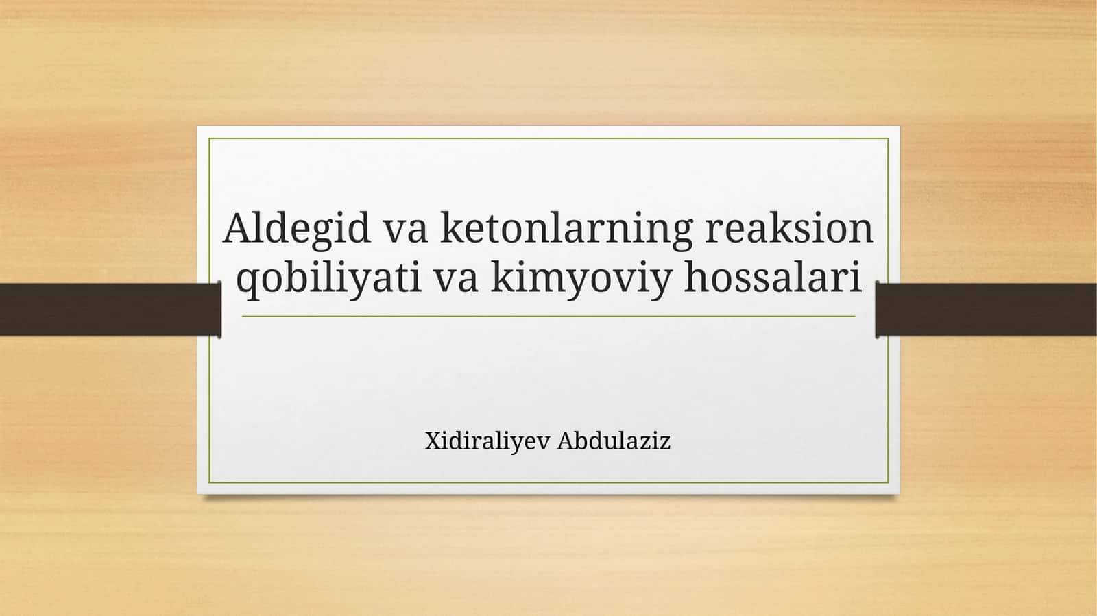 Aldegid va ketonlarning reaksion qobiliyati va kimyoviy hossalari
