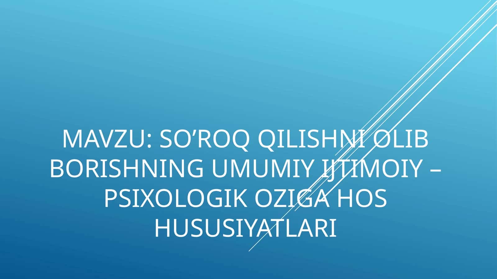 so’roq qilishni olib borishning umumiy ijtimoiy –psixologik oziga hos hususiyatlari